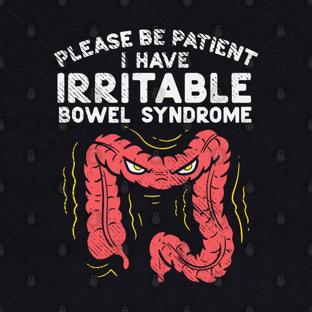 Please Be Patient I Have Irritable Bowel Syndrome by maxdax